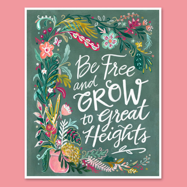 "Be Free and Grow" Art Print